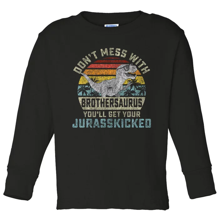 Dont Mess With Brothersaurus Youll Get Jurasskicked Toddler Long Sleeve Shirt