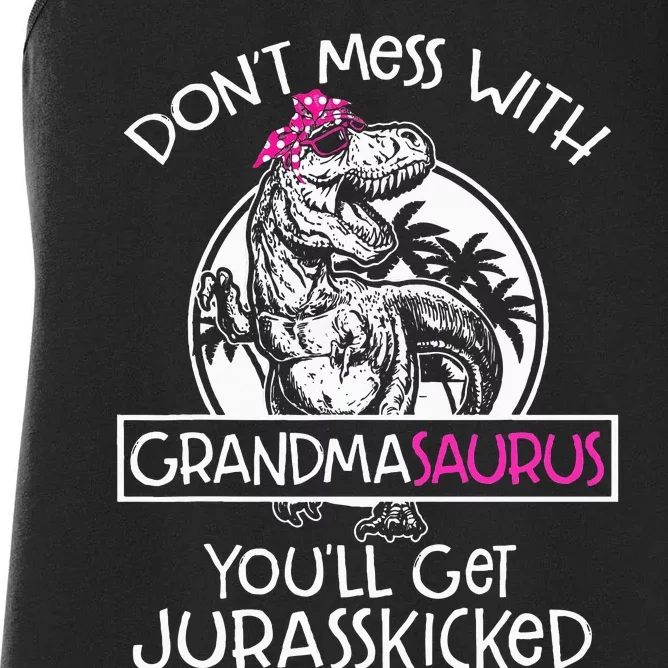 Dont Mess With Grandmasaurus Youll Get Jurasskicked Women's Racerback Tank