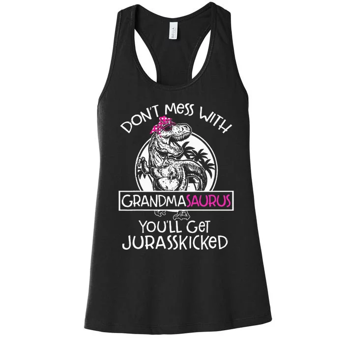 Dont Mess With Grandmasaurus Youll Get Jurasskicked Women's Racerback Tank