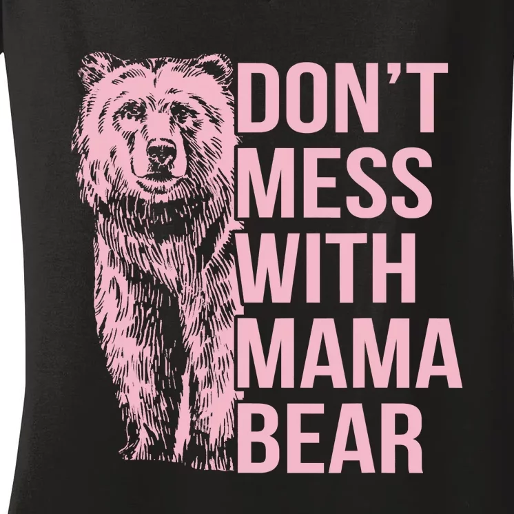 Don't Mess With Mama Bear Women's V-Neck T-Shirt