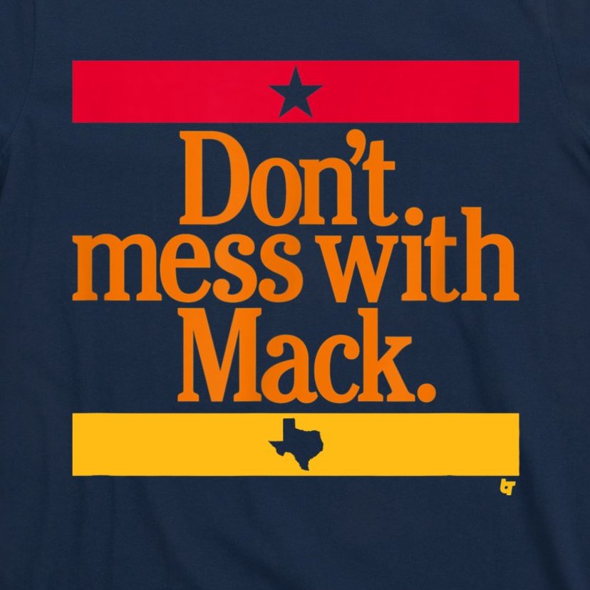 Don't Mess With Mattress Mack Houston Baseball T-Shirt