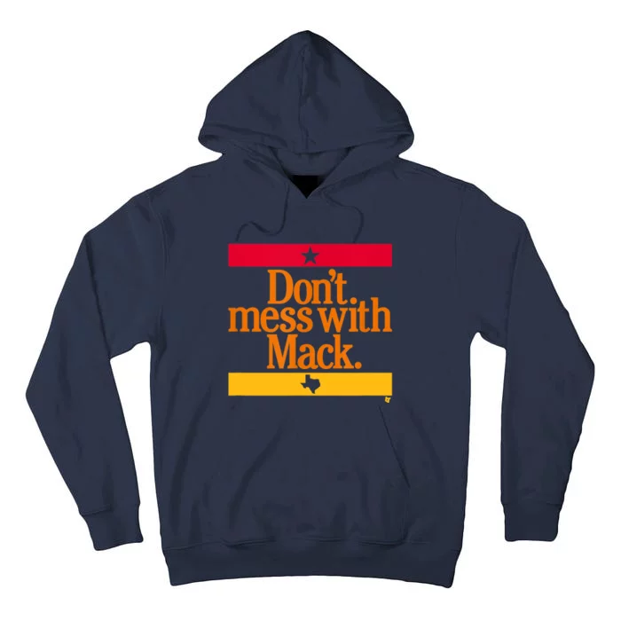 Don't Mess With Mattress Mack Houston Baseball Tall Hoodie