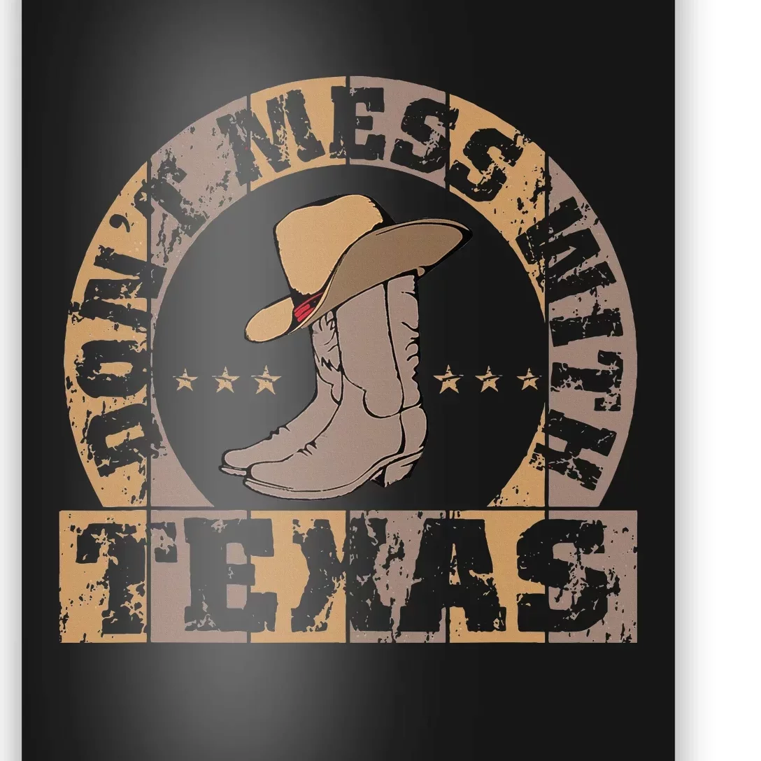 DonT Mess With Bootsn Hat Texas Longhorn Lone Star State Poster