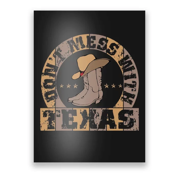 DonT Mess With Bootsn Hat Texas Longhorn Lone Star State Poster