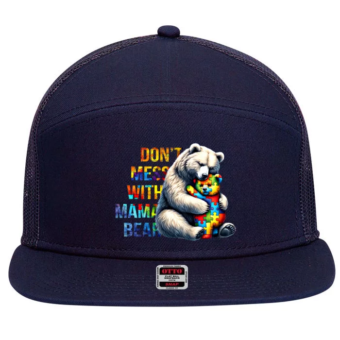 DonT Mess With Mama Bear Mama Mom Bear Support Autism Gift 7 Panel Mesh Trucker Snapback Hat