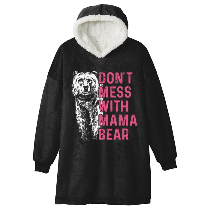 Don't mess with mama bear mother's day wo bear lovers Hooded Wearable Blanket