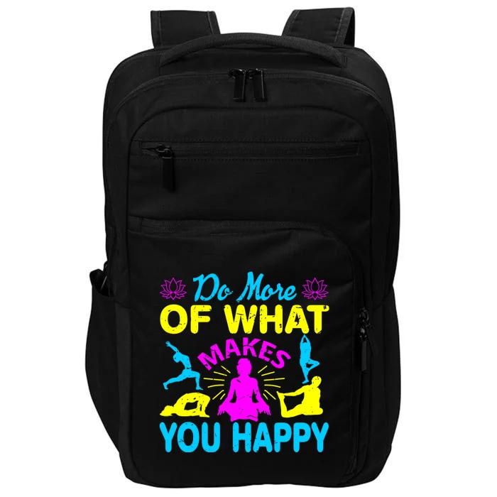 Do More What Makes You Happy Yoga Gift Impact Tech Backpack