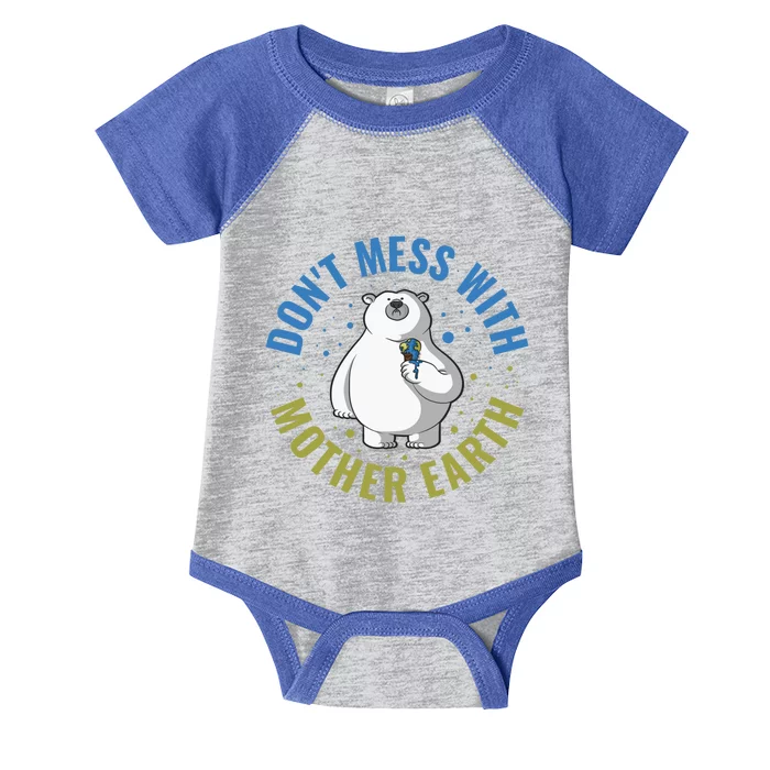 Dont Mess With Mother Earth Cool Gift Infant Baby Jersey Bodysuit