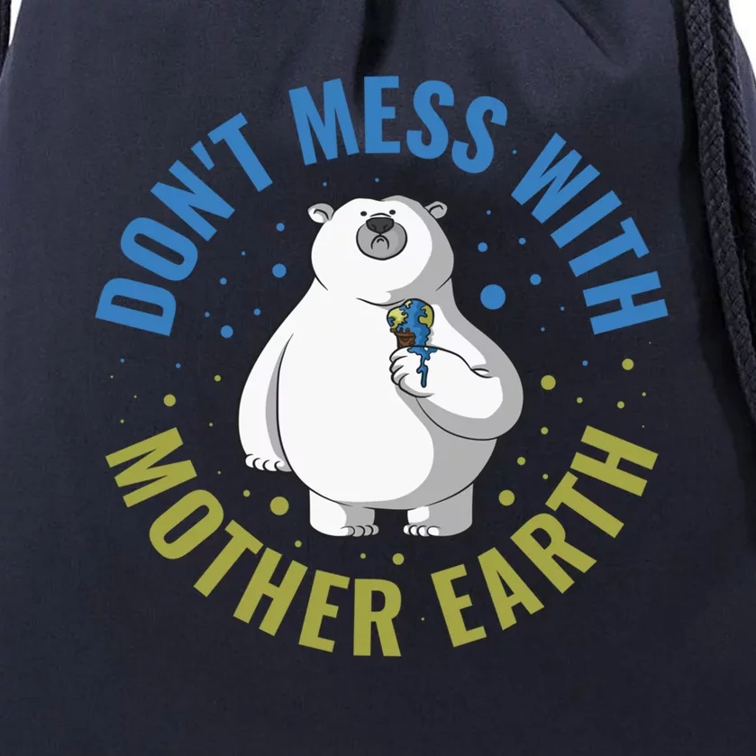 Dont Mess With Mother Earth Cool Gift Drawstring Bag