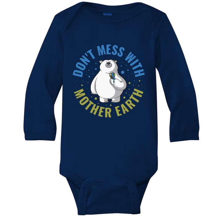 Dont Mess With Mother Earth Cool Gift Baby Long Sleeve Bodysuit