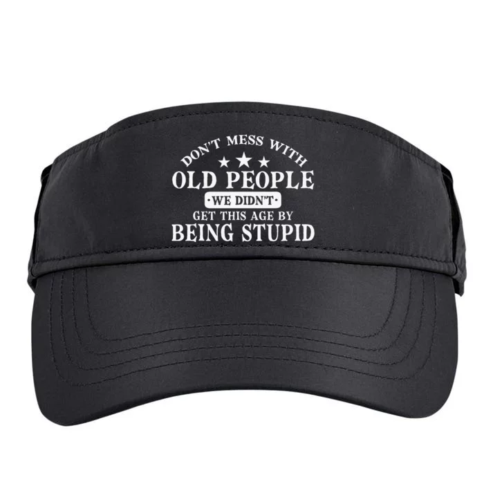 Dont Mess With Old People Do Not Mess With Old People Adult Drive Performance Visor