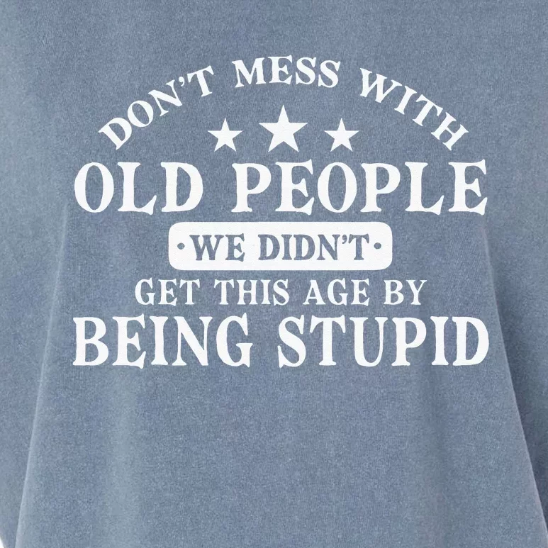 Dont Mess With Old People Do Not Mess With Old People Garment-Dyed Women's Muscle Tee