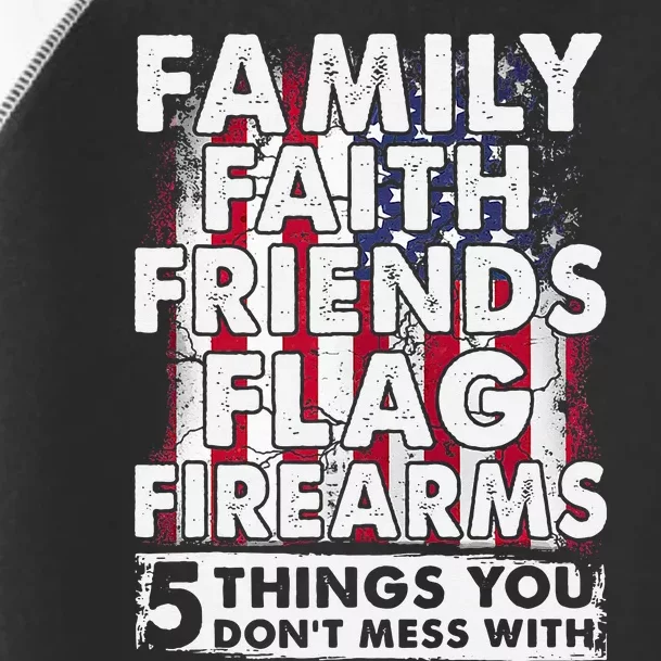 Dont Mess With 5 Family Faith Friends Flag Firearms Funny Toddler Fine Jersey T-Shirt