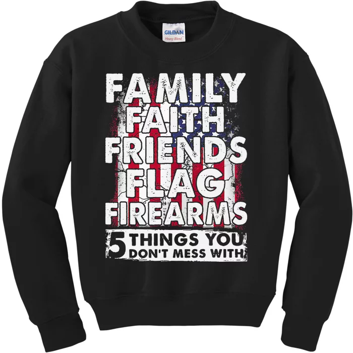 Dont Mess With 5 Family Faith Friends Flag Firearms Funny Kids Sweatshirt