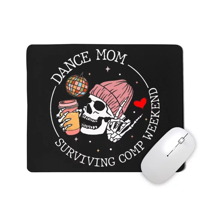 Dance Mom Weekends Coffee Dance Comps Tie Dye Mousepad