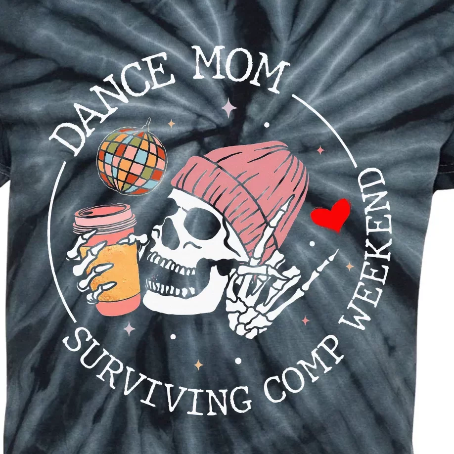 Dance Mom Weekends Coffee Dance Comps Tie Dye Kids Tie-Dye T-Shirt