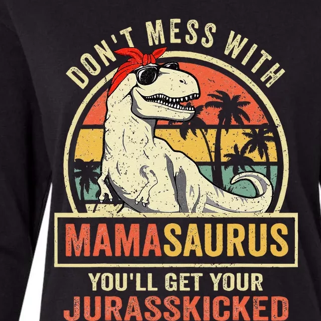 Dont Mess With Mamasaurus Youll Get Jurasskicked Mothers Day Womens Cotton Relaxed Long Sleeve T-Shirt