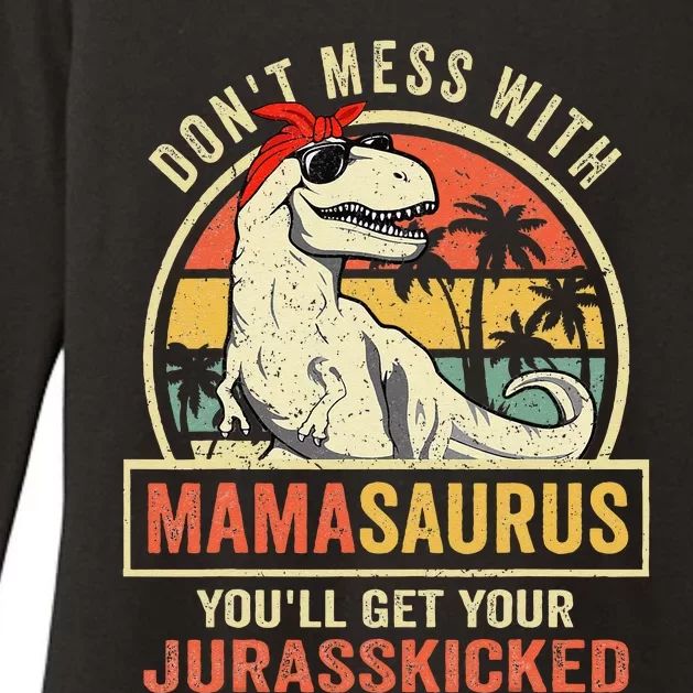 Dont Mess With Mamasaurus Youll Get Jurasskicked Mothers Day Womens CVC Long Sleeve Shirt