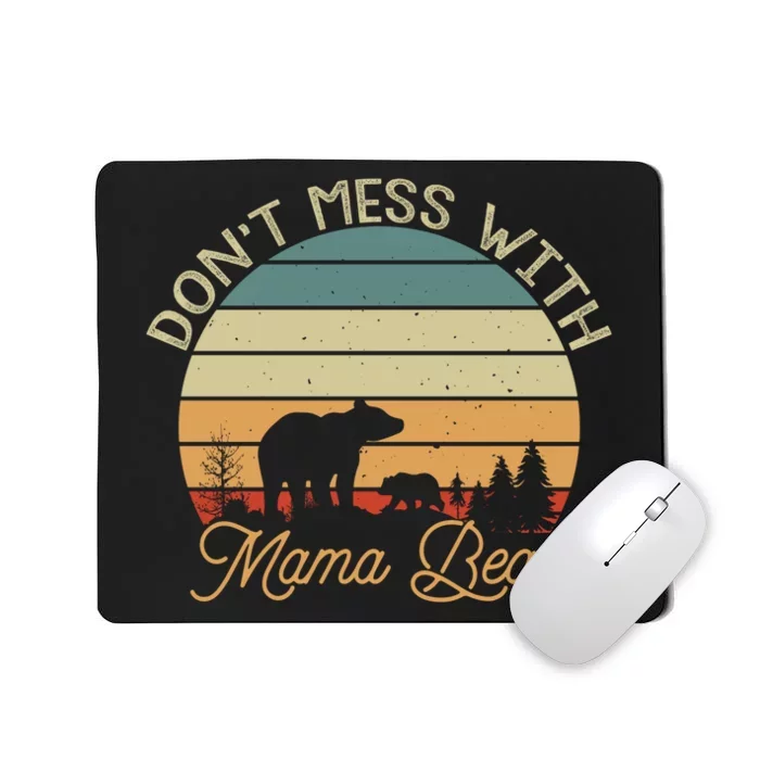 Dont Mess With Mama Bear Mousepad