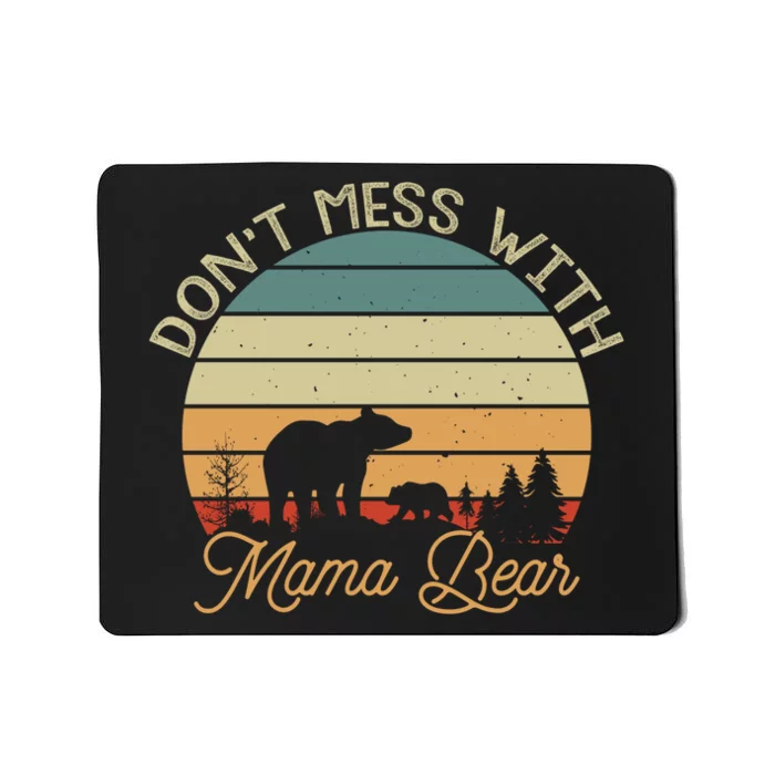 Dont Mess With Mama Bear Mousepad