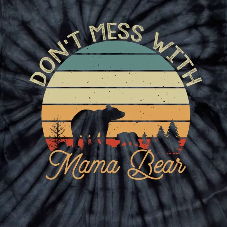 Dont Mess With Mama Bear Tie-Dye T-Shirt