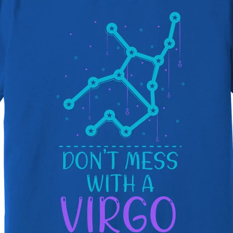 Don’t Mess With A Virgo Virgos Zodiac Birthday Cute Gift Premium T-Shirt