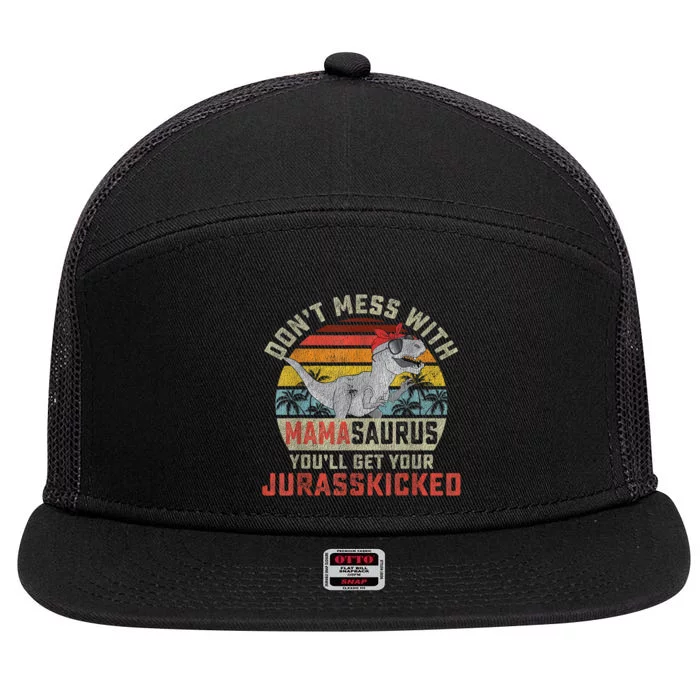 Dont Mess With Mamasaurus Youll Get Jurasskicked Mothers Day 7 Panel Mesh Trucker Snapback Hat