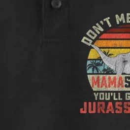 Dont Mess With Mamasaurus Youll Get Jurasskicked Mothers Day Dry Zone Grid Performance Polo