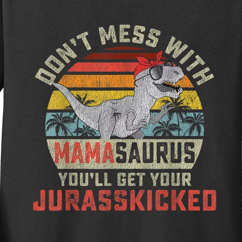 Dont Mess With Mamasaurus Youll Get Jurasskicked Mothers Day Kids Long Sleeve Shirt