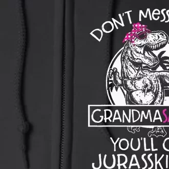 Dont Mess With Grandmasaurus Youll Get Jurasskicked Grandma Full Zip Hoodie