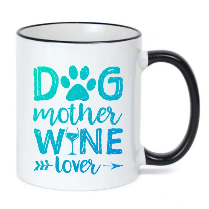 Dog Mother Wine Lover Gift Dog Mom Wine MotherS Day Gift Black Color Changing Mug