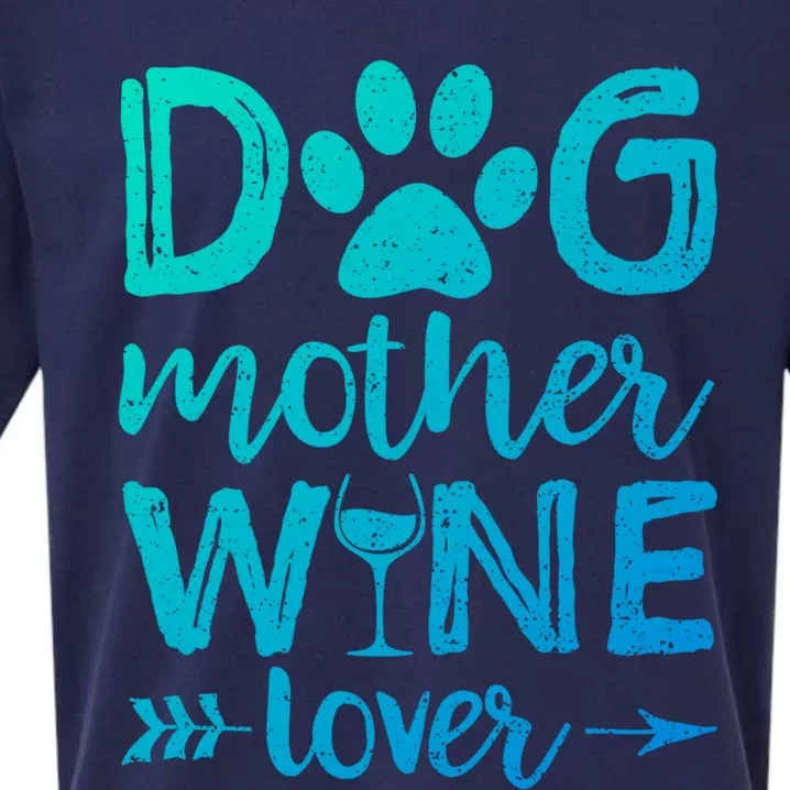 Dog Mother Wine Lover Gift Dog Mom Wine MotherS Day Gift Sueded Cloud Jersey T-Shirt