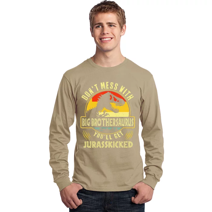 Dont Mess With Big Brothersaurus Youll Get Jurasskicked Long Sleeve Shirt