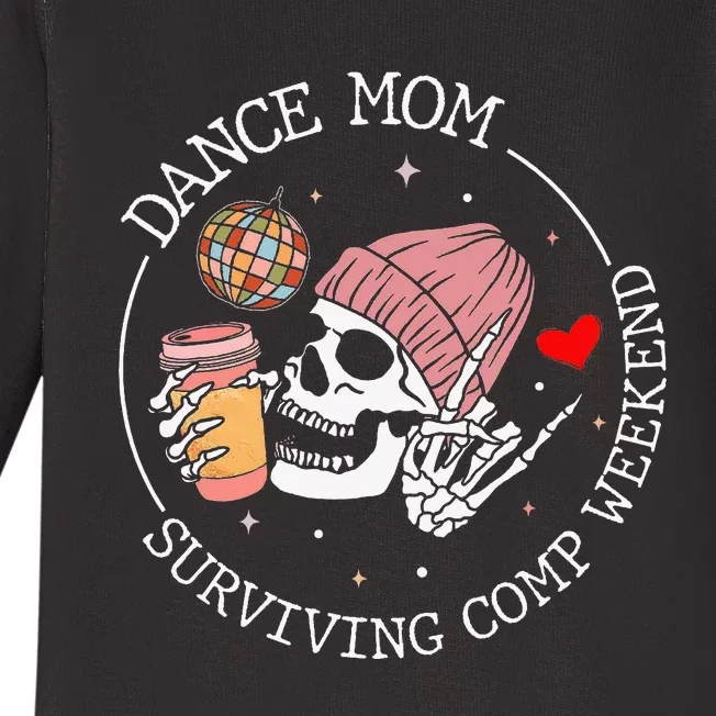 Dance Mom Weekends Coffee Dance Comps Baby Long Sleeve Bodysuit