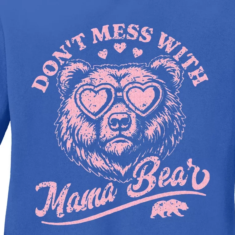 DonT Mess With Mama Bear MotherS Day Ladies Long Sleeve Shirt