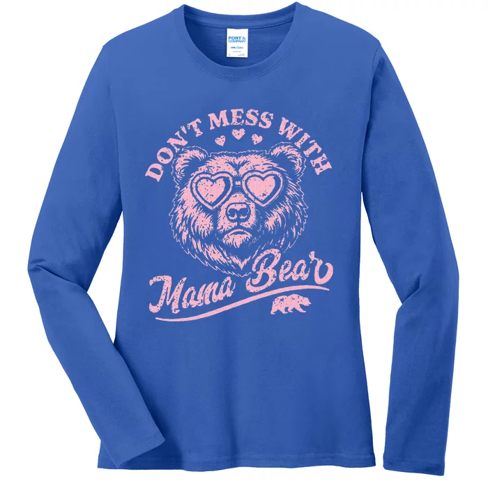 DonT Mess With Mama Bear MotherS Day Ladies Long Sleeve Shirt