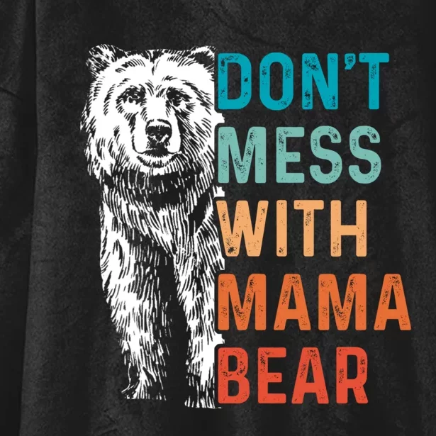 Don`t Mess With Mama Bear Mommy Mothers Day Hooded Wearable Blanket