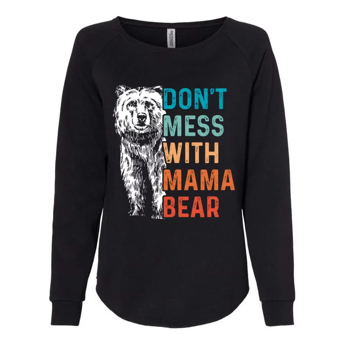 Don`t Mess With Mama Bear Mommy Mothers Day Womens California Wash Sweatshirt