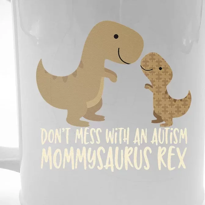 Don't Mess With An Autism Mom Mommy Mommysaurus Rex Front & Back Beer Stein