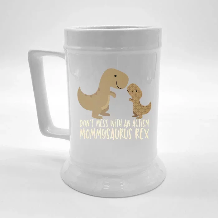 Don't Mess With An Autism Mom Mommy Mommysaurus Rex Front & Back Beer Stein