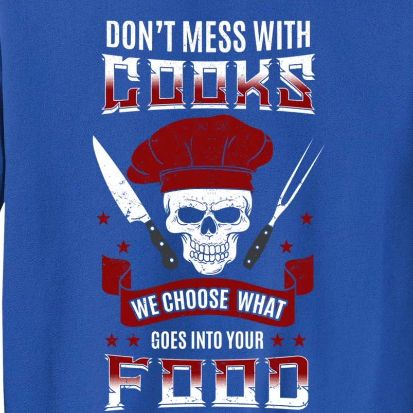 Dont Mess With Chef Cooks Kitchen Cooking Skull Funny Funny Gift Tall Sweatshirt