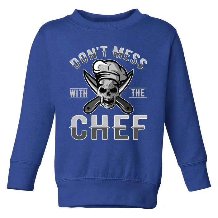 Dont Mess With The Chef Cook Kitchen Commercial Kitchen Funny Gift Toddler Sweatshirt