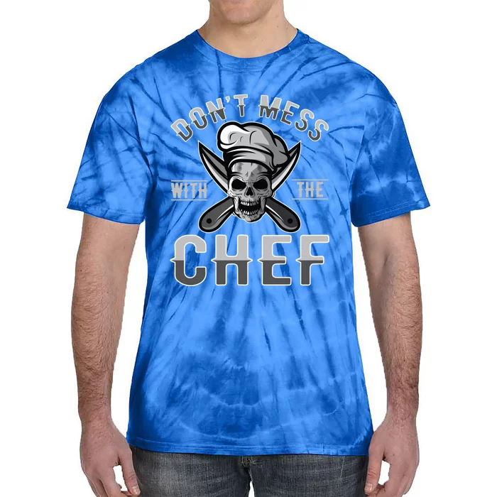 Dont Mess With The Chef Cook Kitchen Commercial Kitchen Funny Gift Tie-Dye T-Shirt