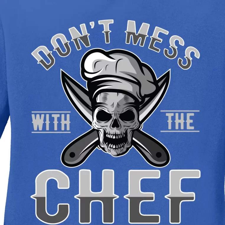 Dont Mess With The Chef Cook Kitchen Commercial Kitchen Funny Gift Ladies Long Sleeve Shirt