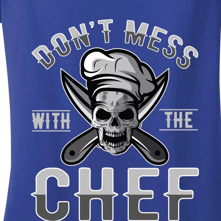 Dont Mess With The Chef Cook Kitchen Commercial Kitchen Funny Gift Women's V-Neck T-Shirt