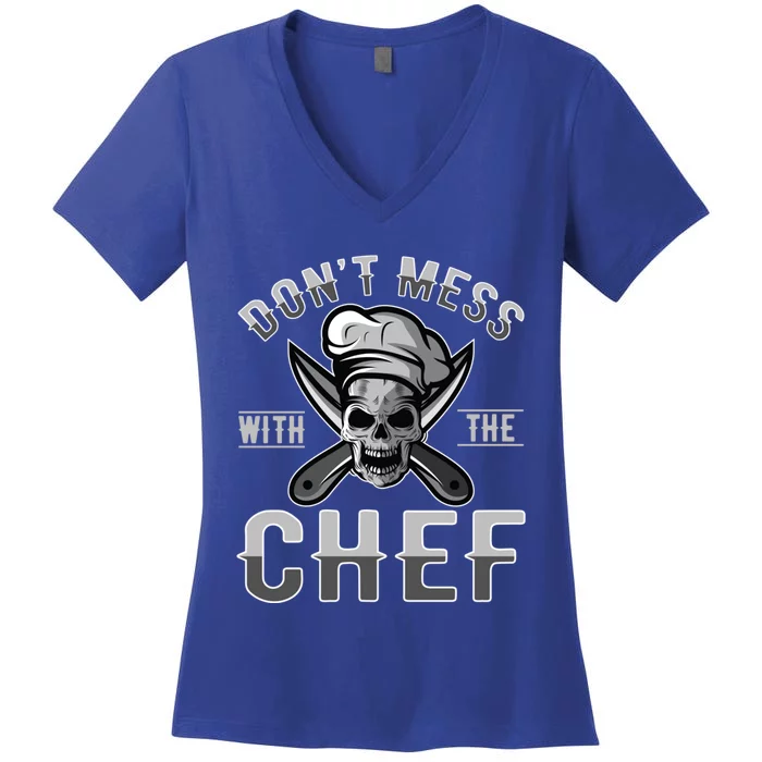 Dont Mess With The Chef Cook Kitchen Commercial Kitchen Funny Gift Women's V-Neck T-Shirt