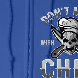 Dont Mess With The Chef Cook Kitchen Commercial Kitchen Funny Gift Full Zip Hoodie