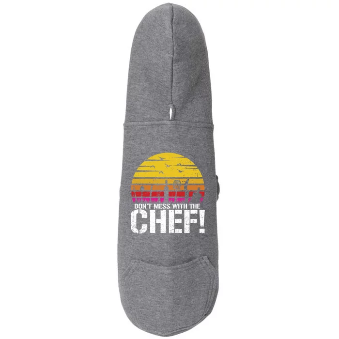 Dont Mess With The Chef Cook Kitchen Commercial Kitchen Funny Gift Doggie 3-End Fleece Hoodie