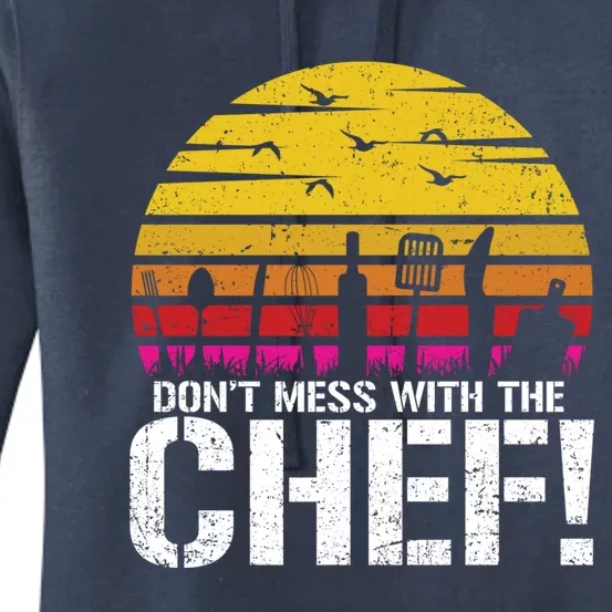 Dont Mess With The Chef Cook Kitchen Commercial Kitchen Funny Gift Women's Pullover Hoodie