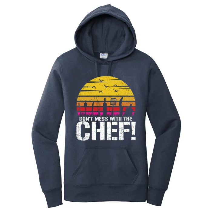 Dont Mess With The Chef Cook Kitchen Commercial Kitchen Funny Gift Women's Pullover Hoodie